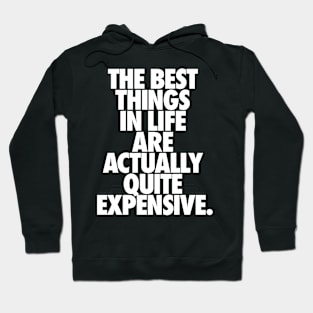 Demotivational quote. The best things in life.. Hoodie